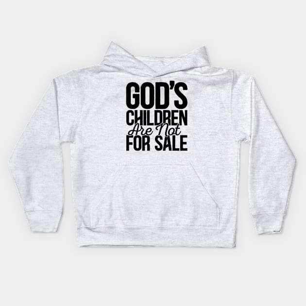 God's Children Are Not For Sale Hilarious Jim Caviezel Quote Design Kids Hoodie by RetroPrideArts